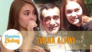 Ivana shares her last moment with her father  Magandang Buhay [upl. by Ledairam]