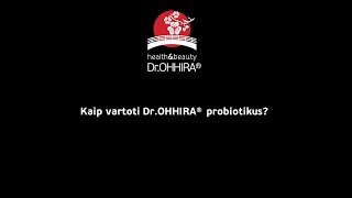 Kaip Vartoti DrOHHIRA® Probiotikus [upl. by Otsedom]