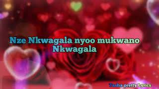 NKWAGALA NYOO BY MOWZEY RADIO VIDEO LYRICS [upl. by Meador]