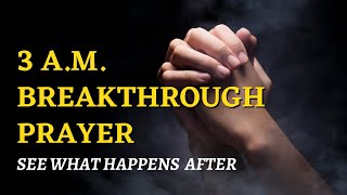 Pray This When You Wake Up At 3am  Powerful Morning Prayer For Breakthrough Christian Motivation [upl. by Llerrad968]