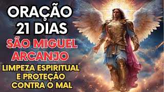 ORAÇÃO SÃO MIGUEL ARCANJO 21 DIAS  Limpeza Espiritual e Proteção contra o Mal [upl. by Hendren203]