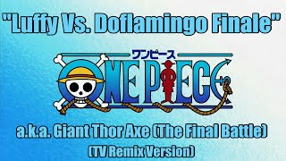 One Piece OST  Luffy Vs Doflamingo Finale TV Remix [upl. by Prudie]