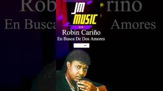 Robin Cariño  En Busca De Dos Amores JM Music Dr [upl. by Aldon186]