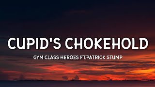 Gym Class Heroes  Cupids Chokehold Lyrics ftPatrick Stump [upl. by Boulanger239]