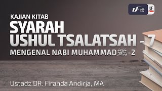 Syarah Ushul Tsalatsah 7  Ustadz Dr Firanda Andirja MA [upl. by Rhodia]