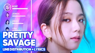 BLACKPINK  Pretty Savage Line Distribution  Lyrics Color Coded PATREON REQUESTED [upl. by Iey]