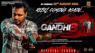 Gandhi 3 Official Teaser Dev Kharoud  Aditi Aarya  Lucky Dhaliwal Releasing on 30th August [upl. by Ras]