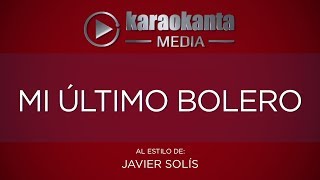 Karaokanta  Javier Solís  Mi último bolero [upl. by Burgwell]