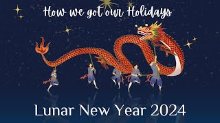 How we got our Holidays Lunar New Year 2024 [upl. by Ocnarfnaig]