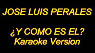 Jose Luis Perales  Y Como Es El Karaoke Lyrics NUEVO [upl. by Burk]