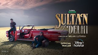 Hotstar Specials Sultan Of Delhi  Official Trailer  13th October  Tahir Bhasin  Mouni Roy [upl. by Schroder642]