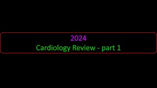 Cardiology review 2024 part1 [upl. by Akeenat]