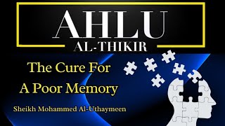 The Cure For A Poor Memory  Sheikh Mohammed Ibn alUthaymeen [upl. by Barnaby]