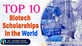 TOP 10 International Biotech Scholarships [upl. by Nesyt]