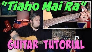 Tiaho Mai Ra  GUITAR TUTORIAL [upl. by Peednus]