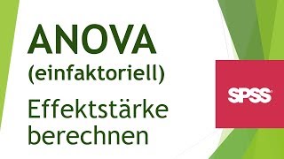 Effektstärke der ANOVA in SPSS berechnen  Daten analysieren in SPSS 59 [upl. by Waldo]