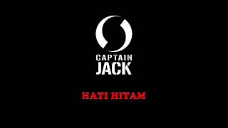 Captain Jack  Hati Hitam [upl. by Riesman]