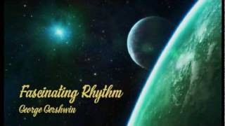 George Gershwin  Fascinating Rhythm [upl. by Allevon]