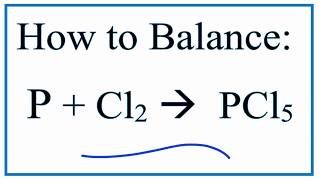 Balance P  Cl2  PCl5 Phosphorous and Chlorine Gas [upl. by Franni]