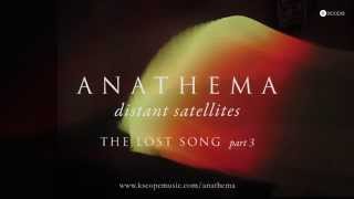 Anathema  The Lost Song part 3 FULL TRACK from Distant Satellites [upl. by Pontus]