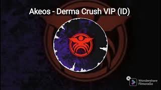 Akeos  Derma Crush VIP ID [upl. by Collen]