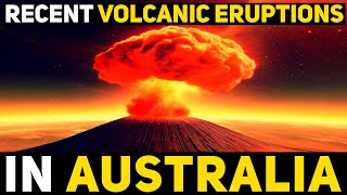 3 Recent Australian Volcanic Eruptions [upl. by Nnawaj]