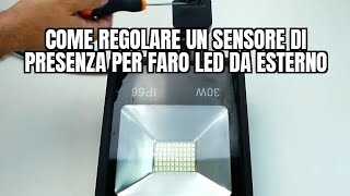 Come regolare un sensore di presenza per faro LED da esterno [upl. by Law737]