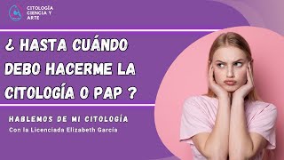 ¿ Hasta cuándo debo hacerme la citología o PAP [upl. by Ecirb]