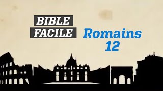 Bible Facile  Romains 12 [upl. by Harrad23]