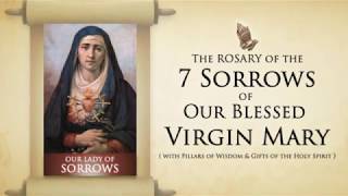 Rosary of 7 Sorrows Of Our Lady with Pillars of Wisdom and Gifts of the Holy Spirit [upl. by Madaras697]