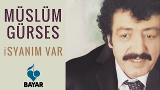 Müslüm Gürses  İsyanım Var [upl. by Alyag]