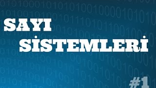 SAYISAL ELEKTRONİK DERSLERİ Sayı Sistemlerine Giriş Decimal Binary Octal and Hexadecimal [upl. by Akkeber]