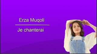 Erza Muqoli JE CHANTERAI ParolesLyrics [upl. by Bijan364]