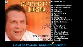 Roberto Ledesma  Grandes Exitos Recopilación Original 3 [upl. by Oderf]