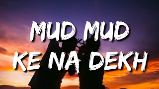 Mud Mud Ke Na Dekh Full Song With Lyrics Tony Kakkar  Neha Kakkar [upl. by Ateekahs]