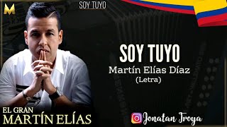 Soy Tuyo  Martin Elias  Letra [upl. by Endres]