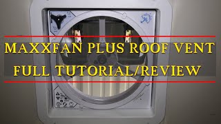 MaxxAir MaxxFan Roof Vent full Tutorial amp Review [upl. by Jeramey]