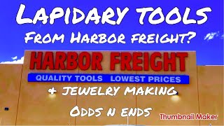 Lapidary amp Jewelry Making Tools From Harbor Freight [upl. by Haynor]