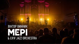 Віктор Винник і МЕРІ amp Lviv Jazz Orchestra [upl. by Bledsoe467]