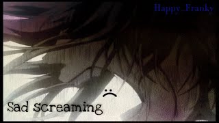 Most Saddest Anime Screams Lovely AMV [upl. by Ennirac110]