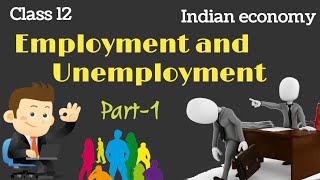 Employment and unemployment class 12  Part1  class 12 Indian economy  animated [upl. by Tayler]