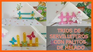 TRIO DE SERVILLETEROS CON PALITOS DE HELADO PORTA SERVILLETAS [upl. by Yelsehc]