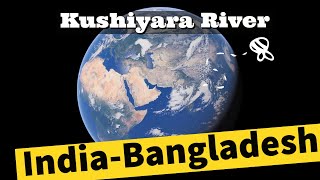 India Bangladesh Border rivers amp Latest Kushiyara river Agreement in 25 Years [upl. by Neiviv]