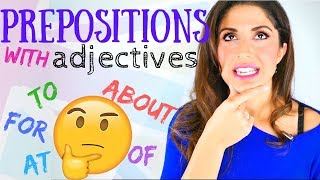 How to use PREPOSITIONS with Adjectives  Understanding Prepositions [upl. by Tnecnivleahcim339]