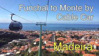 Madeira Portugal From Funchal to Monte by cable car [upl. by Shaper]