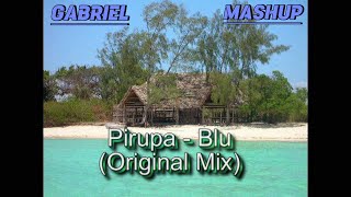 Pirupa  Blu GABRIEL MASHUP [upl. by Seamus]