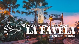 Party Mix Hip Hop LA FAVELA STYLE by Dimas diBali Part 2 [upl. by Eeliah]