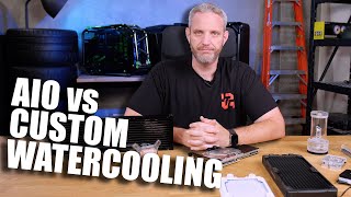 AIO Cooler vs Custom Watercooling The Ultimate Guide [upl. by Nonnaehr]