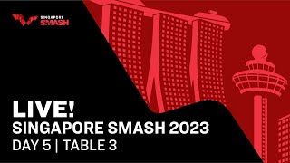 LIVE  T3  Day 5  Singapore Smash 2023 [upl. by Ellimak521]