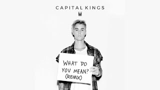 Justin Bieber  What Do You Mean Capital Kings Remix [upl. by Goines]